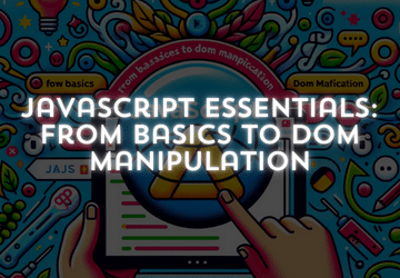 JavaScript Essentials: From Basics to DOM Manipulation
